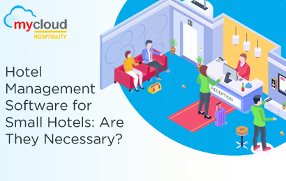 Hotel Management Software for Small Hotels: Are They  Necessary ?